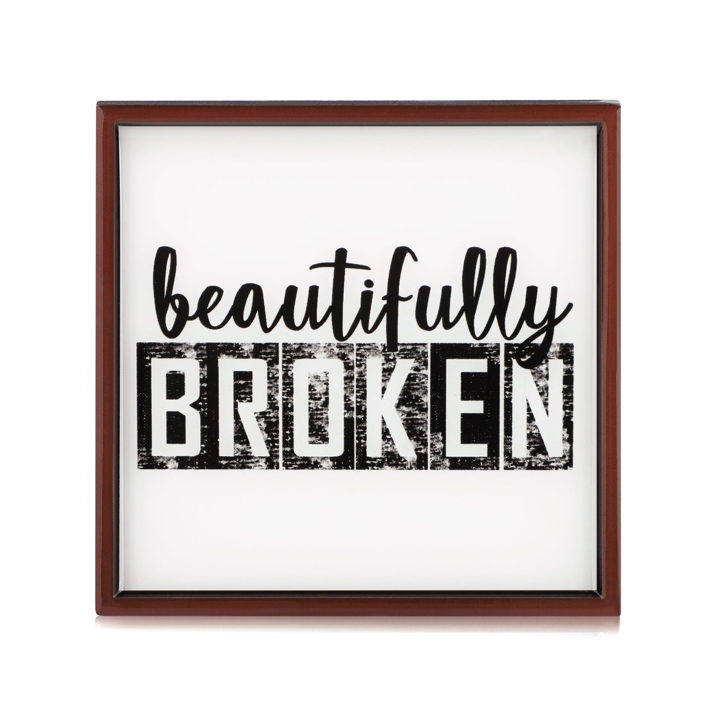 Beautifully Broken Plaque