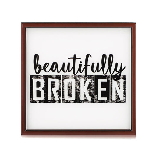 Beautifully Broken Plaque