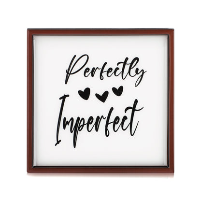 Perfectly Imperfect Plaque