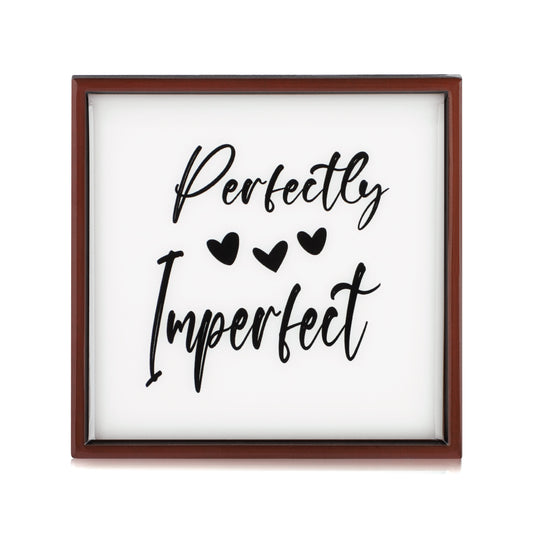 Perfectly Imperfect Plaque