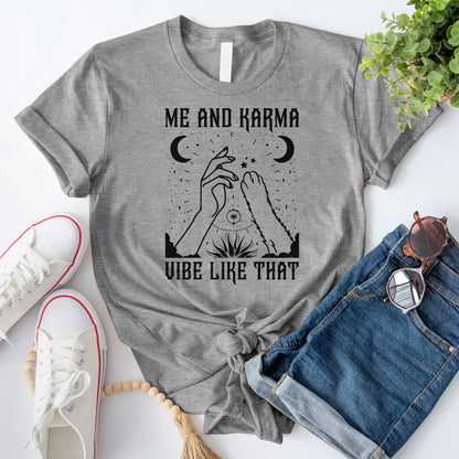 Me And Karma Vibe Like That T-Shirt