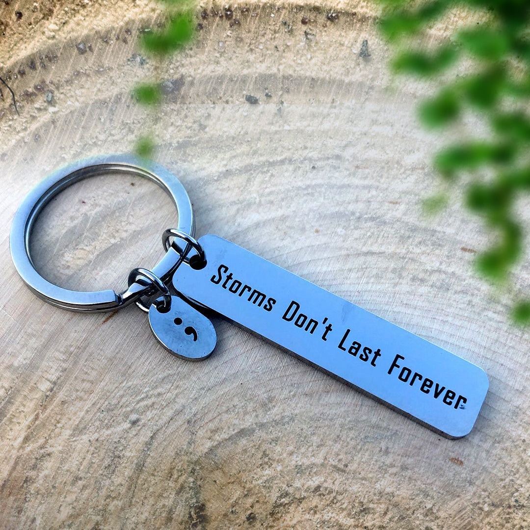 Storms Don't Last Forever Keychain